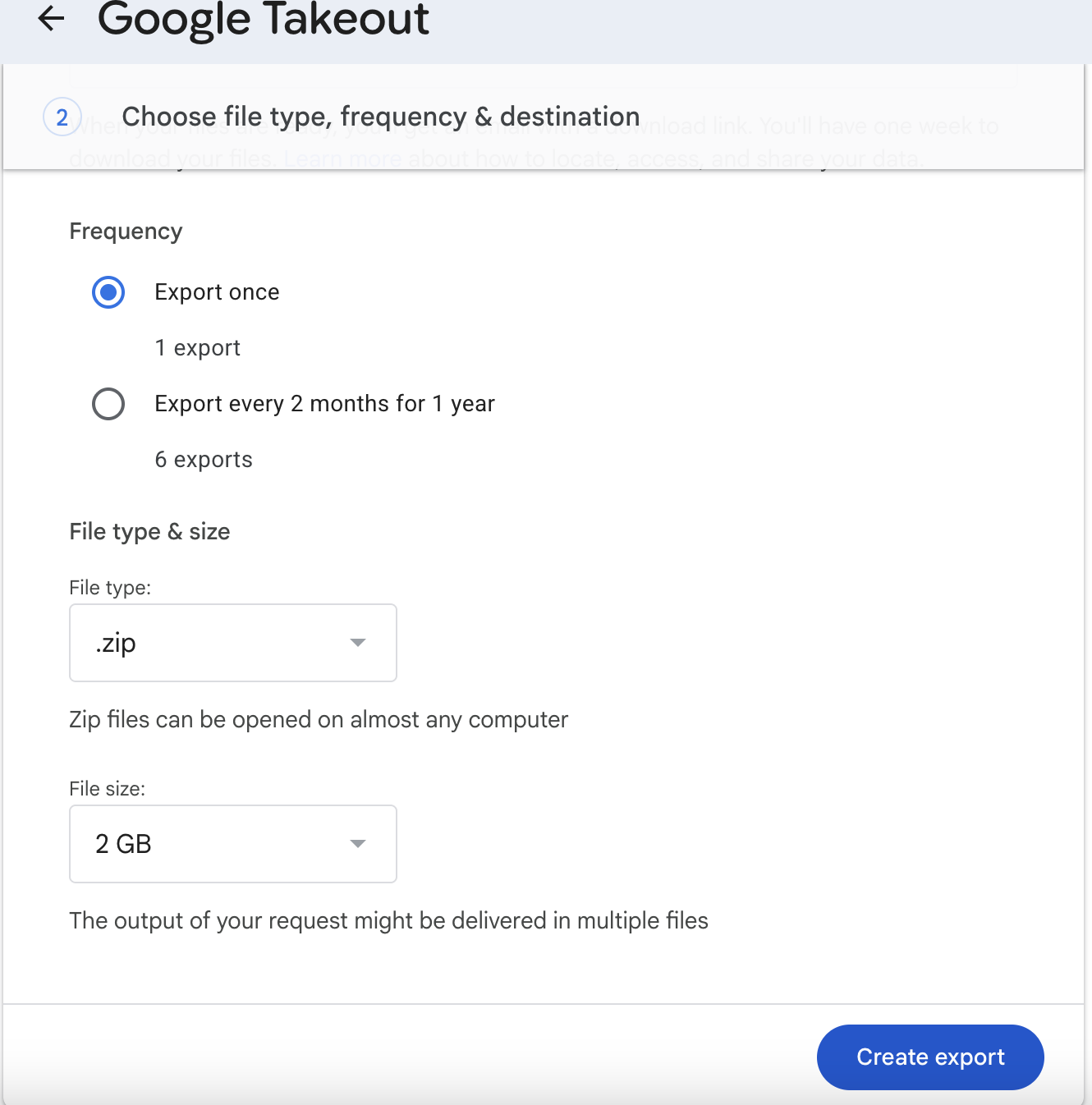 Google Takeout — Export once with .zip and 2 GB defaults, Create export button